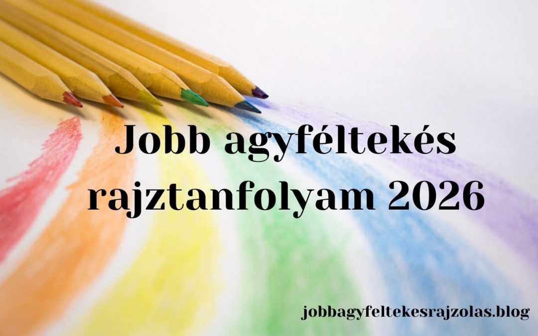Jobb agyféltekés rajztanfolyam 2026