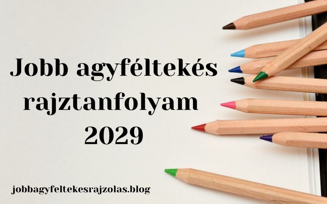 Jobb agyféltekés rajztanfolyam 2029