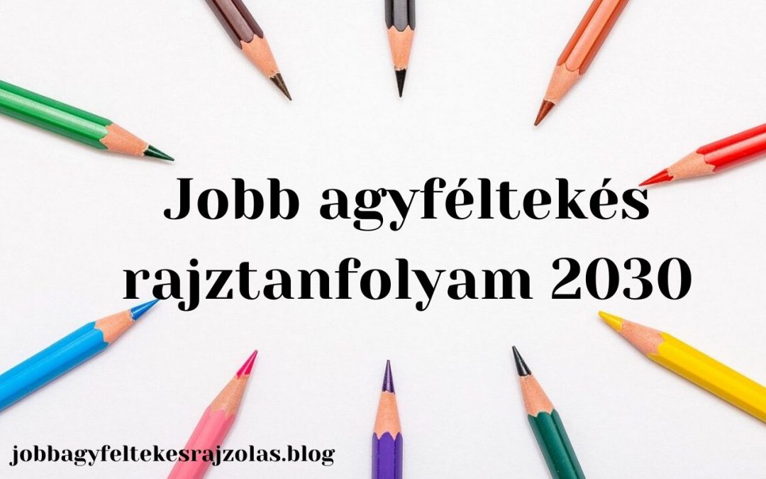 Jobb agyféltekés rajztanfolyam 2030